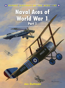 Osprey Aircraft Of The Aces: Naval Aces Of WWI Part 1 OAOTA097
