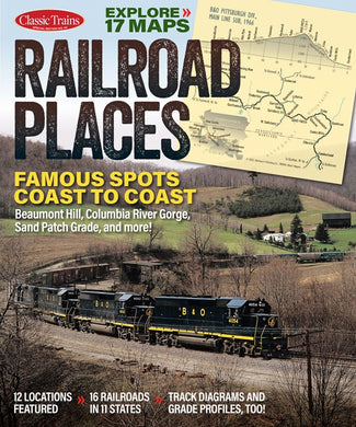 Classic Trains Railroad Places Extra 2024