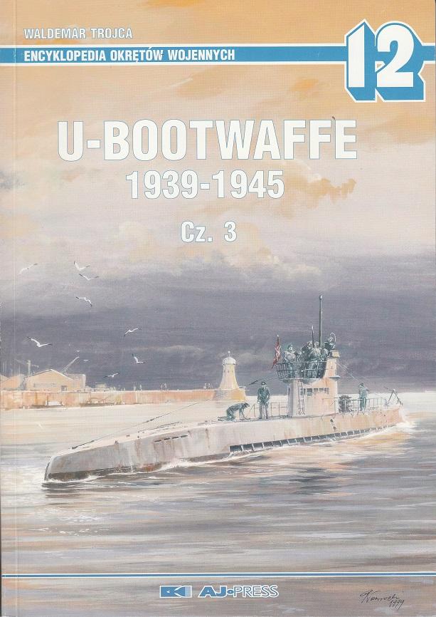 AJ Press German Encyclopedia of Warships 12 - U-Bootwaffe 1939 - 1945 Cz.3 #12