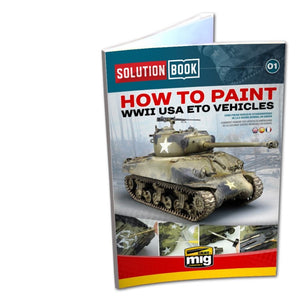 Ammo by Mig AMIG6500 Solution Book  How To Paint WWII USA ETO Vehicles