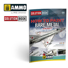 Load image into Gallery viewer, Ammo by Mig AMIG6521 Solution Book How To Paint Bare Metal Aircraft