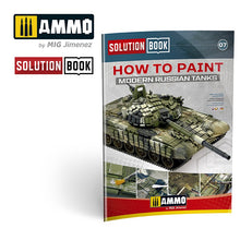Load image into Gallery viewer, Ammo by Mig AMIG6518 Solution Book How To Paint Modern Russian Tanks